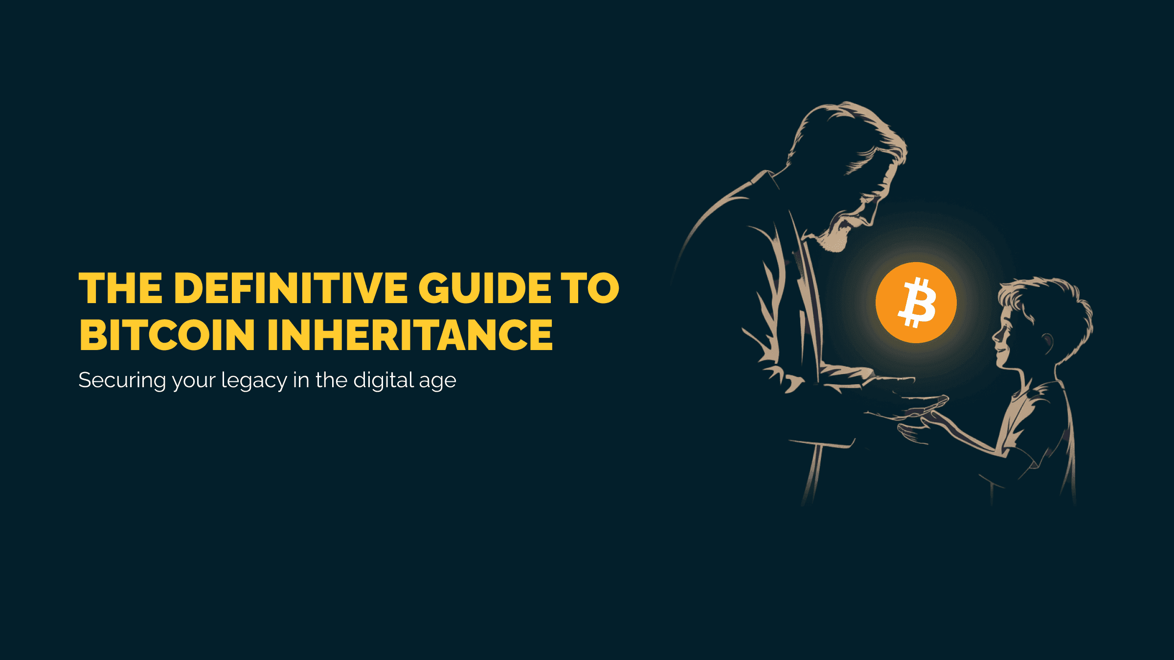 The Definitive Guide to Bitcoin Inheritance: Securing Your Legacy in the Digital Age